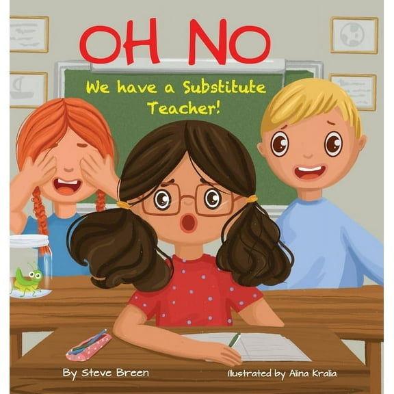 Oh No! We have a Substitute Teacher!, (Hardcover)
