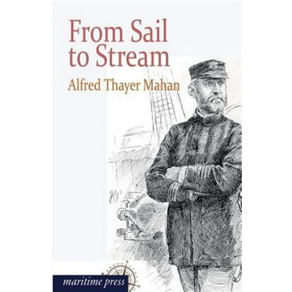From Sail to Stream (Paperback) by Alfred Thayer Mahan