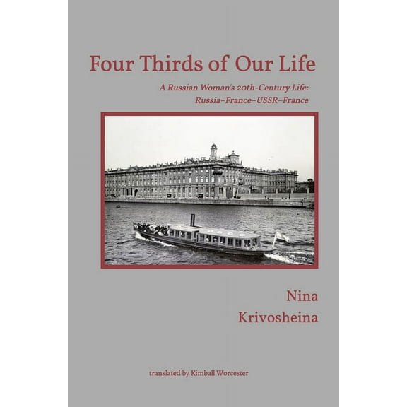 Four Thirds of Our Life: A Russian Woman's 20th-Century Life, (Paperback)
