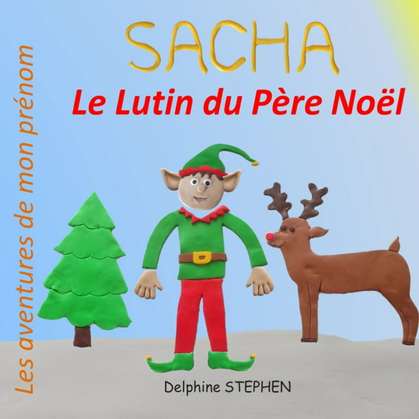 Sacha le Lutin du Père Noël Les aventures de mon prénom (Paperback