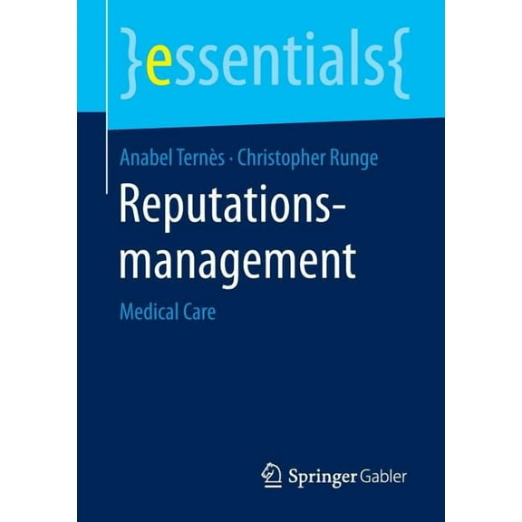 Essentials Reputationsmanagement: Medical Care, (Paperback)