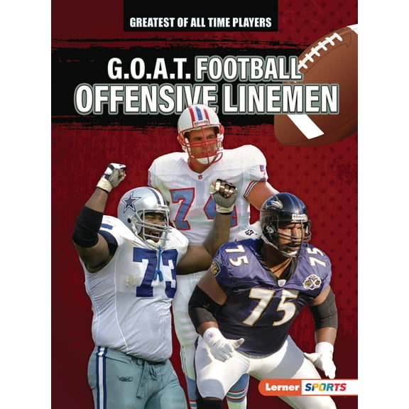 Greatest of All Time Players (Lerner (Tm G.O.A.T. Football Offensive Linemen, (Paperback)