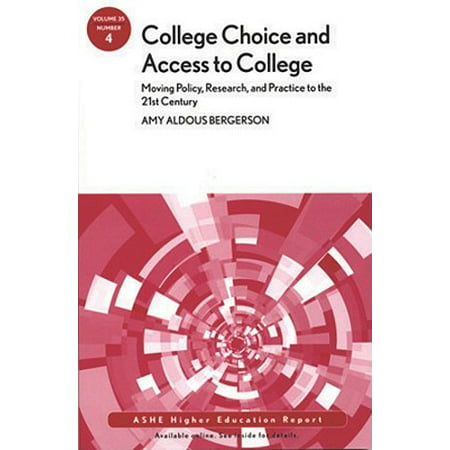 College Choice and Access to College : Moving Policy, Research and Practice to the 21st Century, Volume 35, Number