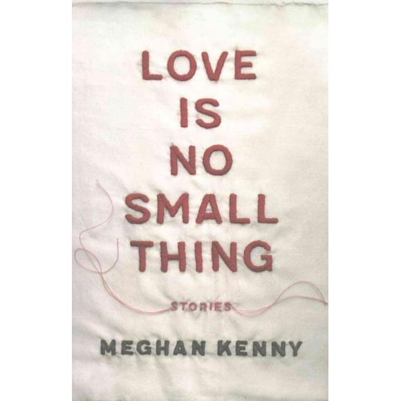 Love Is No Small Thing, Meghan Kenny Paperback