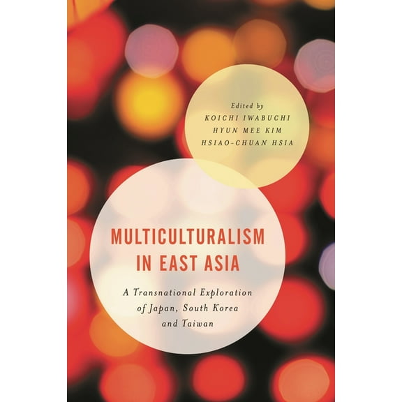 Asian Cultural Studies: Transnational an Multiculturalism in East Asia: A Transnational Exploration of Japan, South Korea and Taiwan, (Hardcover)