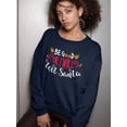 thumbnail image 2 of I Will Text Santa Phrase Sweatshirt Women -Image by Shutterstock, Female Medium, 2 of 4