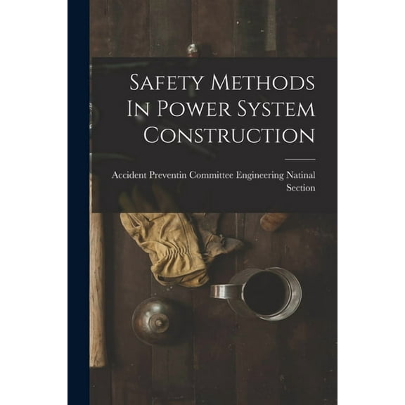 Safety Methods In Power System Construction, (Paperback)