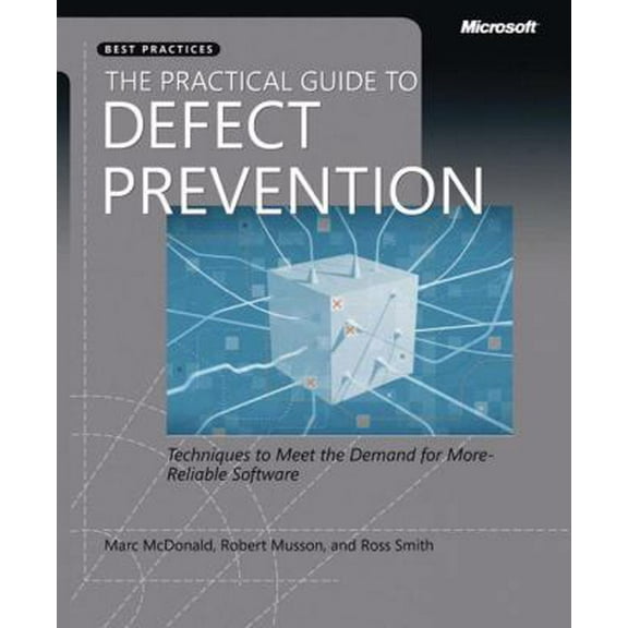 Pre-Owned The Practical Guide to Defect Prevention (Paperback) 0735622531 9780735622531