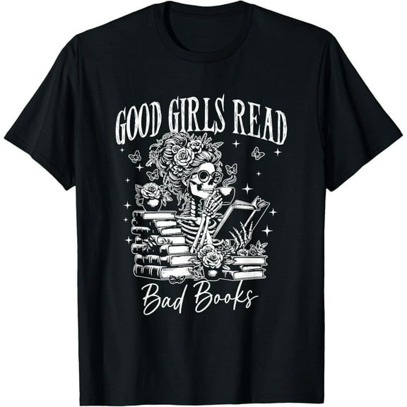 Book - Themed Humor Graphic Tee, Tops Has "GOOD GIRLS READ..." Text and Skeleton Reading Bad Books Design, Round Neck Regular Fit T - shirts, Size(S - 5XL)