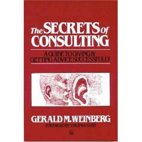 Pre-Owned The Secrets of Consulting: A Guide to Giving and Getting Advice Successfully (Paperback) 0932633013 9780932633019