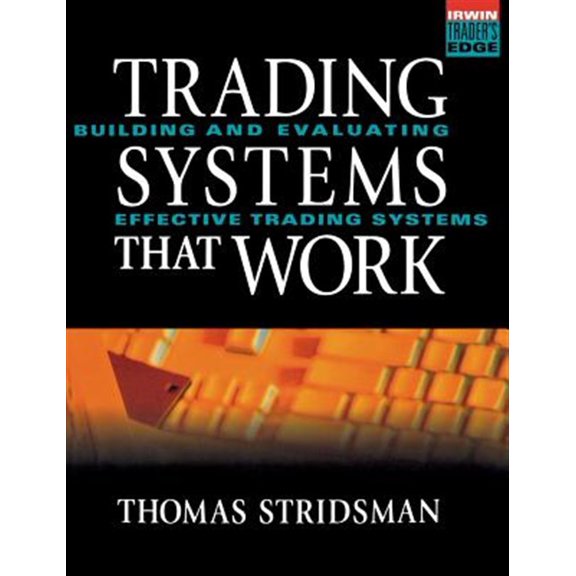 Pre-Owned Tradings Systems That Work: Building and Evaluating Effective Trading Systems (Hardcover) 007135980X 9780071359801
