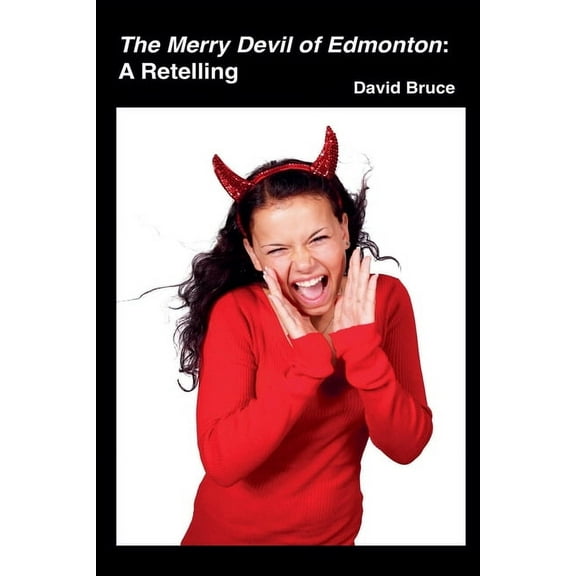 The Merry Devil of Edmonton: A Retelling, (Paperback)