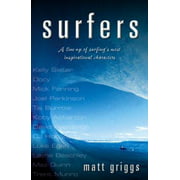 Surfers: A Line-up of Surfing's Most Inspirational Characters, Used [Paperback]
