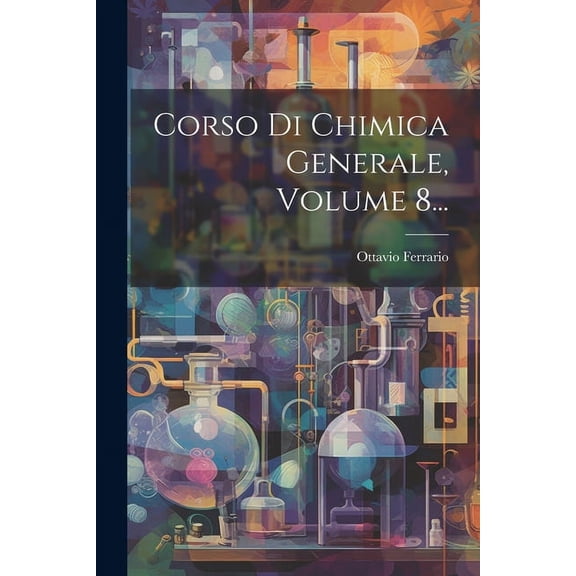 Corso Di Chimica Generale, Volume 8... (Paperback)