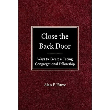 Fellowship Series - Close the Back Door : Ways to Create a Caring Congregational Fellowship