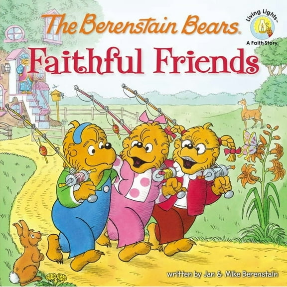 Berenstain Bears/Living Lights: A Faith  The Berenstain Bears Faithful Friends, (Paperback)