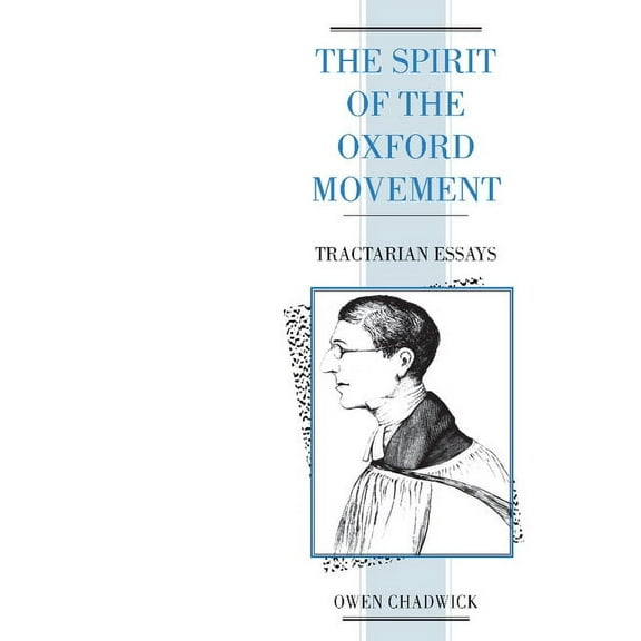 Spirit of the Oxford Movement: Tractarian Essays, (Paperback)