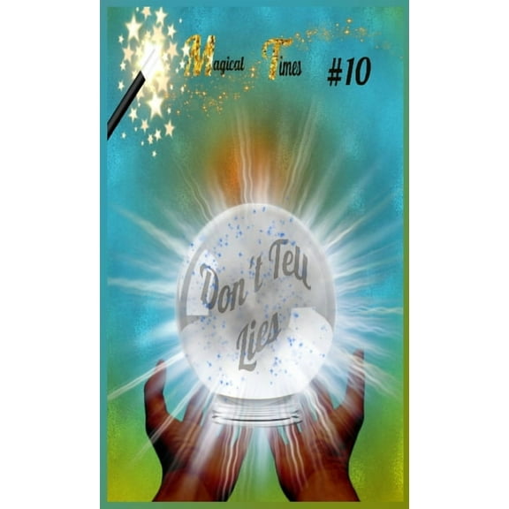 Magical Times Magical Times: Don't Tell Lies, Book 10, (Hardcover)