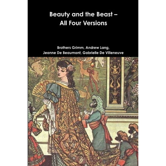Beauty and the Beast - All Four Versions, (Paperback)