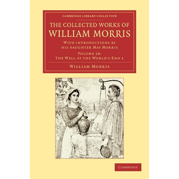 The Collected Works of William Morris: With Introductions by His Daughter May Morris, (Paperback)