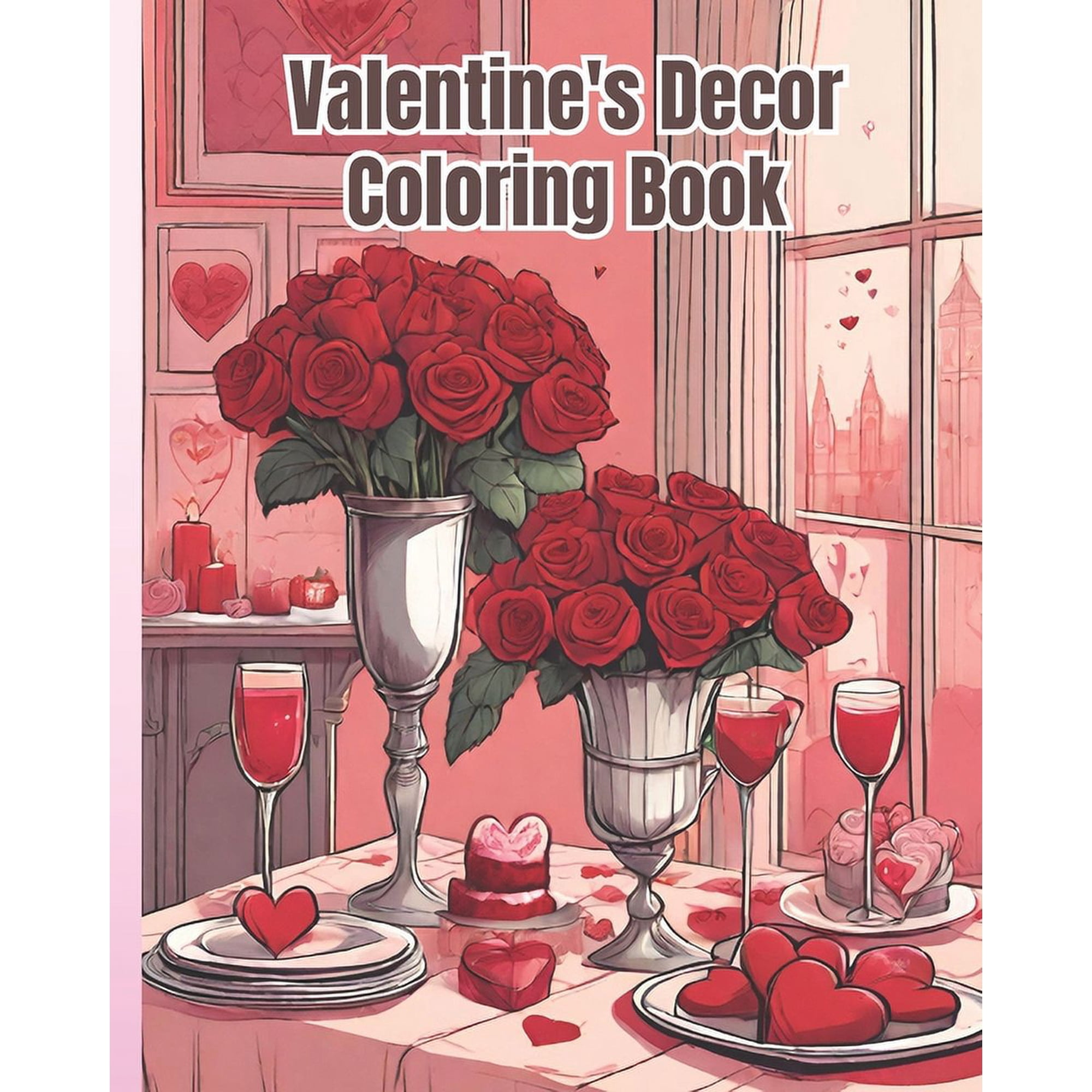 Valentine's Decor Coloring Book: Rose Flowers, Valentine Heart, A Romantic Valentine's Day Coloring Book for Adults, Tee, (Paperback)