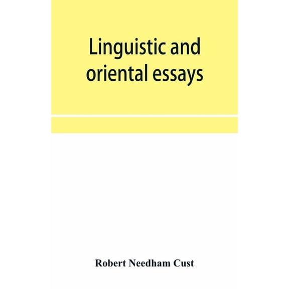 Linguistic and oriental essays. Written from the year 1846 to 1878, (Paperback)