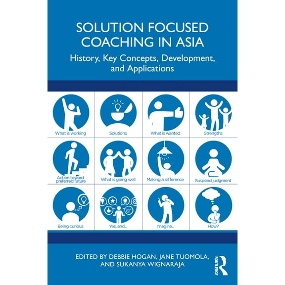 Solution Focused Coaching in Asia: History, Key Concepts, Development, and Applications, (Paperback)