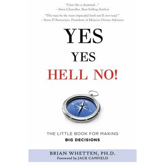 Yes Yes Hell No: The Little Book for Making Big Decisions