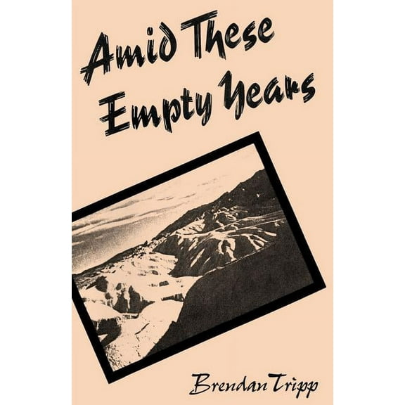 Amid These Empty Years