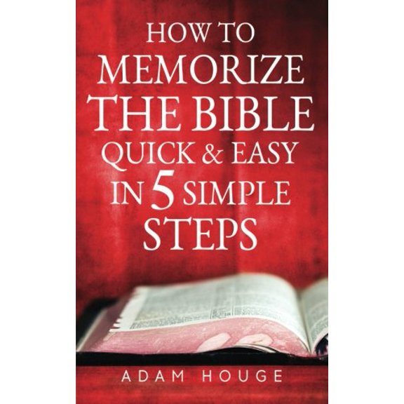 Pre-Owned How To Memorize The Bible Quick And Easy In 5 Simple Steps, 9781939811073, 1939811074, Paperback,