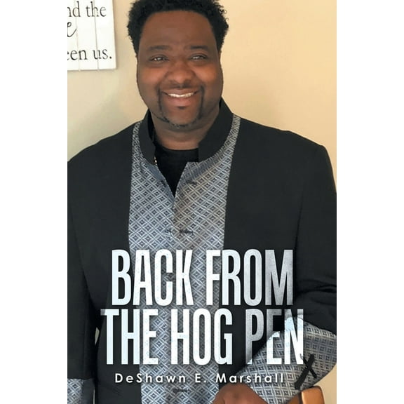 Back from the Hog Pen (Paperback) by Deshawn E Marshall