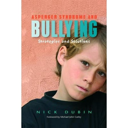 Asperger Syndrome and Bullying : Strategies and