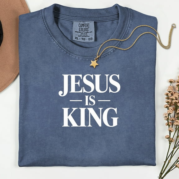 Jesus Is King T-Shirt - Comfort Colors T-Shirt - Trending Shirts