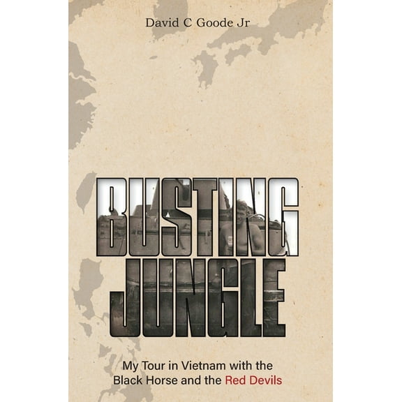 Busting Jungle: My Tour in Vietnam with the Black Horse and the Red Devils, (Hardcover)