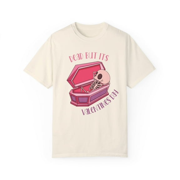 Dead Inside But Its Valentines Day Comfort Colors Shirt