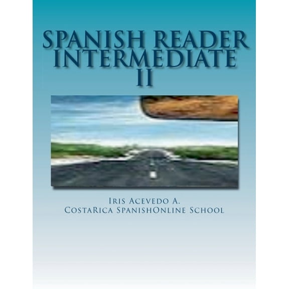 Spanish Reader for Beginners, Intermedia Spanish Reader Intermediate II, Book 4, (Paperback)