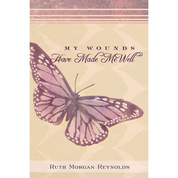 My Wounds Have Made Me Well (Paperback)
