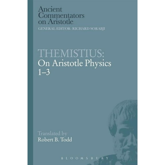 Ancient Commentators on Aristotle Themistius: On Aristotle Physics 1-3, (Hardcover)