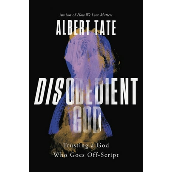 Pre-Owned Disobedient God: Trusting a God Who Goes Off-Script (Hardcover) 1546000569 9781546000563