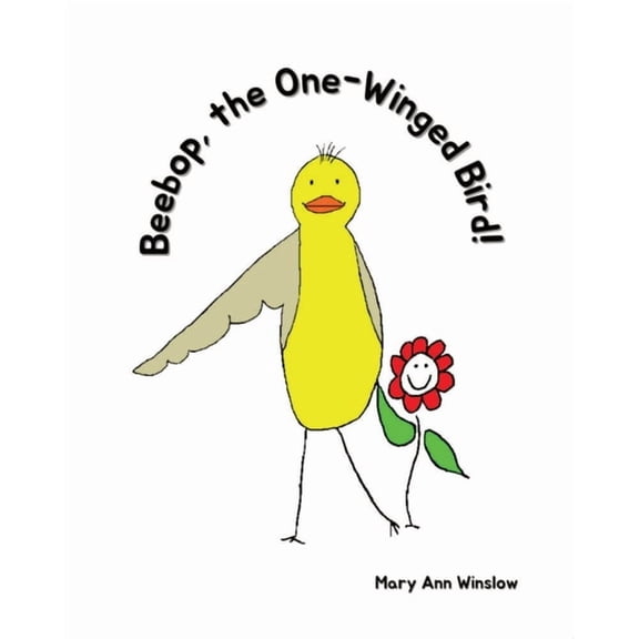 Beebop, the One-Winged Bird, (Paperback)