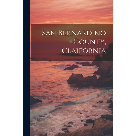 San Bernardino County, Claifornia (Paperback)