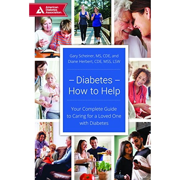 Diabetes--How to Help: Your Complete Guide to Caring for a Loved One with Diabetes