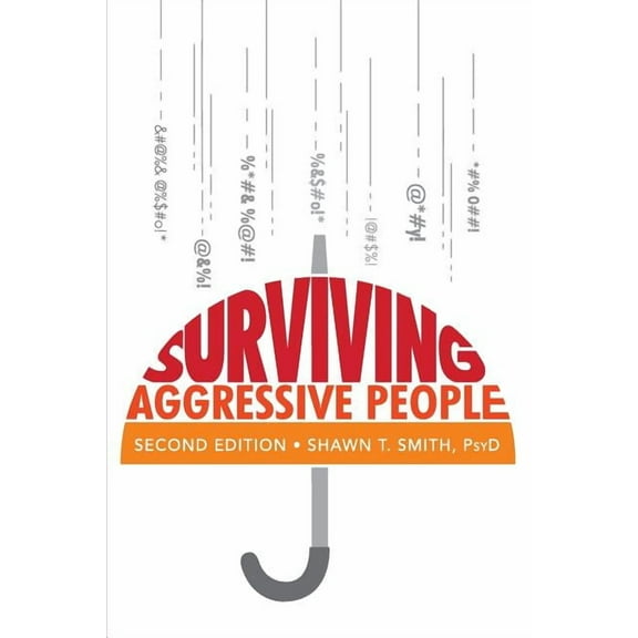 Surviving Aggressive People: Practical Violence Prevention Skills for the Workplace and the Street, (Paperback)