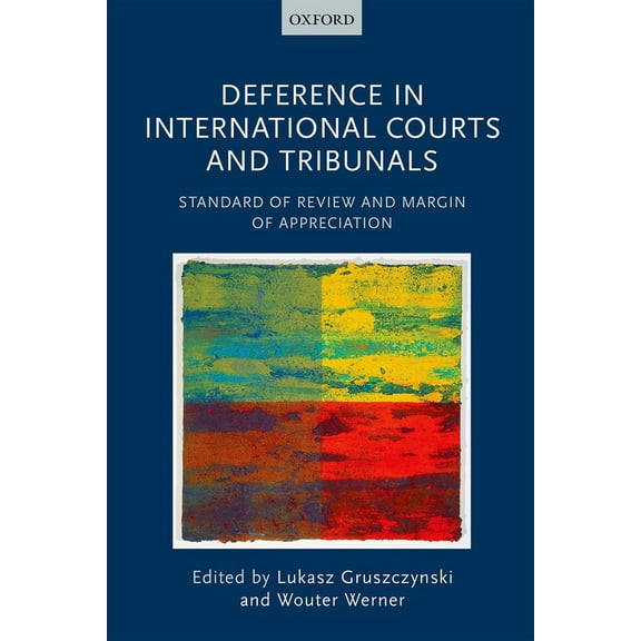Deference in International Courts and Tribunals: Standard of Review and Margin of Appreciation, (Hardcover)