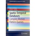 thumbnail image 1 of Pre-Owned Springerbriefs in Computer Science: Spatio-Temporal Databases: Complex Motion Pattern Queries (Paperback), 1 of 1