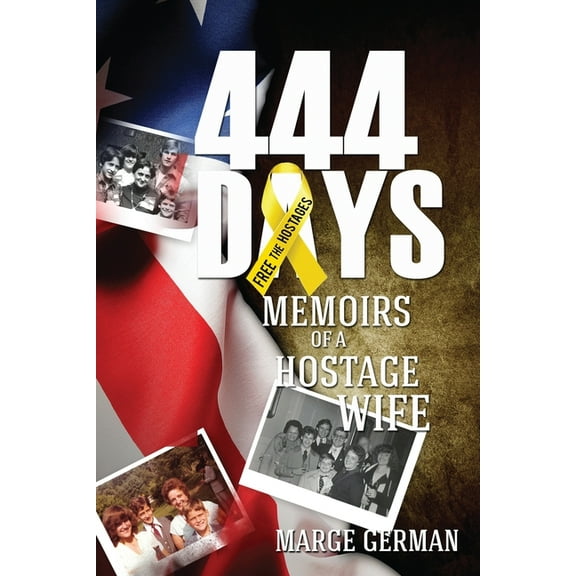 444 Days: Memoirs of a Hostage Wife (Paperback)