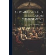 Common Sense in Labor Management (Paperback)