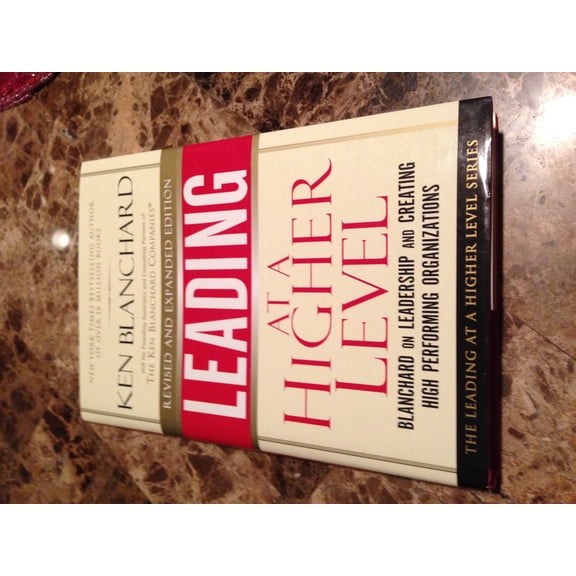 Pre-Owned Leading at a Higher Level, Revised and Expanded Edition: Blanchard on Leadership and Creating High Performing Organizations (Hardcover) 0137011709