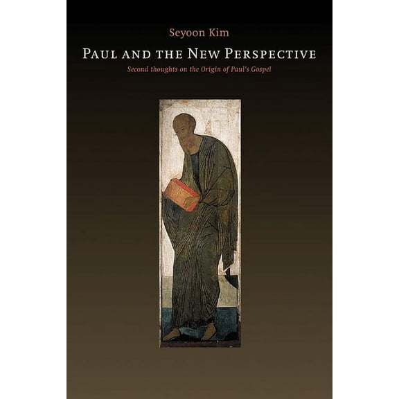 Paul and the New Perspective: Second Thoughts on the Origin of Paul's Gospel, (Paperback)