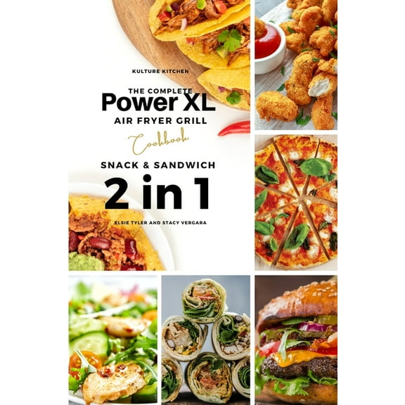 Air Fryer Cookbook The Complete Power XL Air Fryer Grill Cookbook: Snack and Sandwich 2 Cookbooks in 1, Book 6, (Paperback)